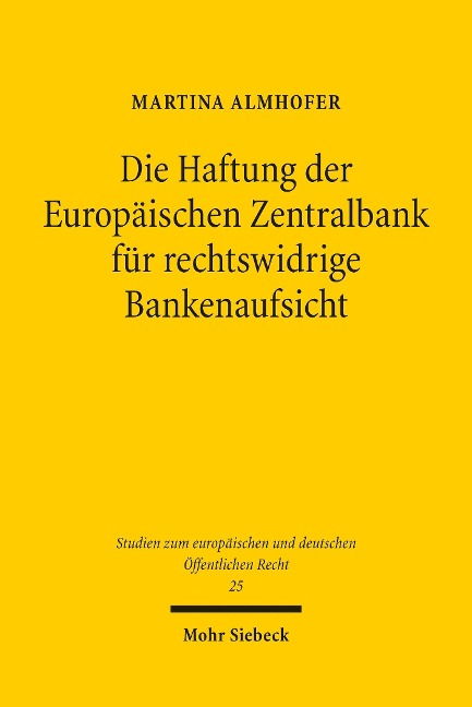 Die Haftung der Europäischen Zentralbank für rechtswidrige Bankenaufsicht - Martina Almhofer