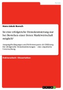 Cover-Bild zum Titel 'Ist eine erfolgreiche Demokratisierung nur bei Bestehen einer freien Marktwirtschaft möglich?' von 'Hans-Jakob Boesch'