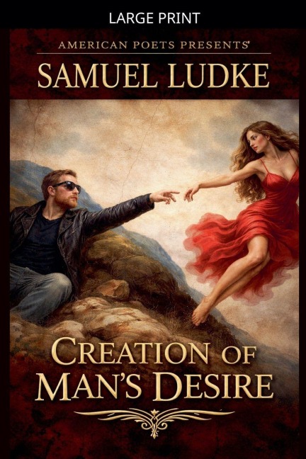 Creation of Man's Desire - Samuel Ludke
