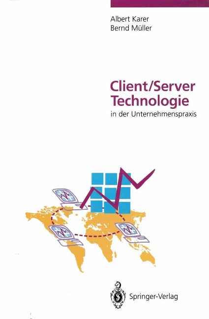 Client/Server-Technologie in der Unternehmenspraxis - Albert Karer, Bernd Müller