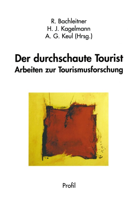 Der durchschaute Tourist - Reinhard Bachleitner, H. J. Kagelamnn, A. G. Keul