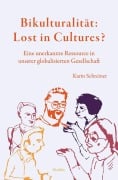 Cover-Bild zum Titel 'Bikulturalität: Lost in Cultures?' von 'Karin Schreiner'