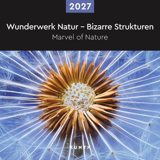 Wunderwerk Natur - Bizarre Strukturen - KUNTH Broschurkalender 2027 - 