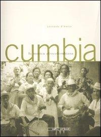 Cumbia. La musica afrocolombiana - Leonardo D'Amico