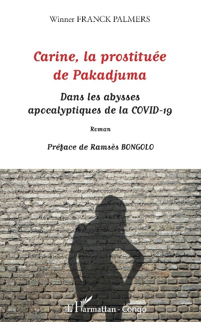 Carine, la prostituée de Pakadjuma - Franck Palmers