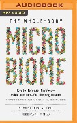 The Whole-Body Microbiome: How to Harness Microbes--Inside and Out--For Lifelong Health - B. Brett Finlay, Jessica M. Finlay