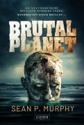 Cover-Bild zum Titel 'BRUTAL PLANET' von 'Sean P. Murphy'