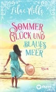 Sommer, Glück und blaues Meer - Lilac Mills