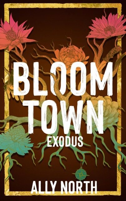 Bloom Town: Exodus - Ally North
