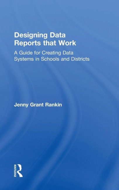 Designing Data Reports that Work - Jenny Grant Rankin