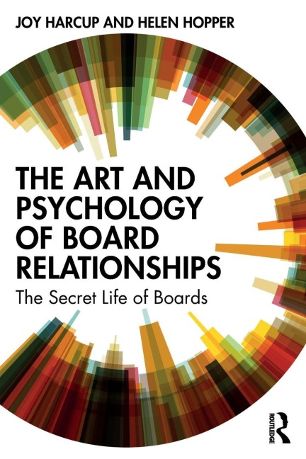 The Art and Psychology of Board Relationships - Joy Harcup, Helen Hopper