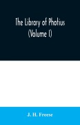 Cover-Bild zum Titel 'The library of Photius (Volume I)' von 'J. H. Freese'
