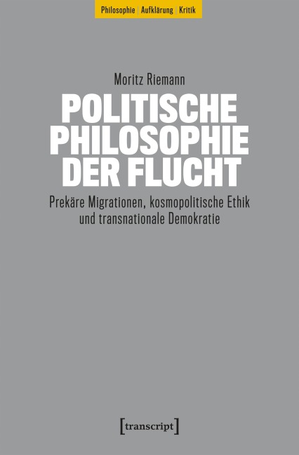 Politische Philosophie der Flucht - Moritz Riemann