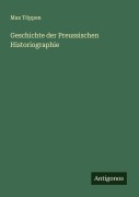 Cover-Bild zum Titel 'Geschichte der Preussischen Historiographie' von 'Max Töppen'