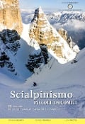 Scialpinismo nelle Piccole Dolomiti. 58 itinerari Tre Croci Carega Sengio Alto Pasubio - Pivio Peripoli, Giovanni Busato, Luca Pretto
