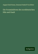 Die Foraminiferen des norddeutschen Hils und Gault - August Emil Reuss, Emanuel Rudolf von Ritter