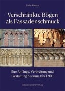 Cover-Bild zum Titel 'Verschränkte Bögen als Fassadenschmuck' von 'Ulrike Robeck'