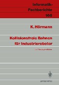 Cover-Bild zum Titel 'Kollisionsfreie Bahnen für Industrieroboter' von 'Klaus Hörmann'