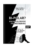 Cover-Bild zum Titel 'Bipolar? Geschichte einer erfolgreichen Psychotherapie' von 'Jürgen Kendziora, Nicole Heuter'