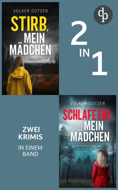 Stirb, mein Mädchen & Schlafe ein, mein Mädchen - Volker Dützer