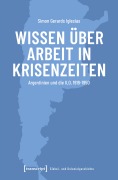 Cover-Bild zum Titel 'Wissen über Arbeit in Krisenzeiten' von 'Simon Gerards Iglesias'