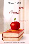 Cover-Bild zum Titel 'Der Crush' von 'Mila Kent'