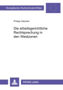 Cover-Bild zum Titel 'Die arbeitsgerichtliche Rechtsprechung in den Westzonen' von 'Philipp Gescher'