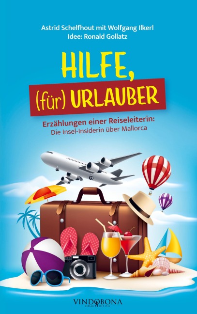 HILFE, (für) URLAUBER - Ronald Gollatz Astrid Schelfhout mit Wolfgang Ilkerl