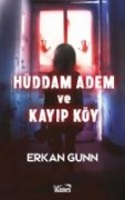 Hüddam Adem ve Kayip Köy - Erkan Gunn
