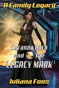 Caranna Baro and the Legacy Mark (A Family Legacy, #0) - Iuliana Foos