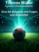Thomas Müller - Eine Art Biografie mit Fragen und Antworten - Alfred Konz