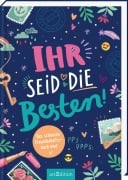 Ihr seid die Besten! - Das schönste Freundschaftsbuch ever (PS: Du bist die Beste!) - Natalie Buchholz