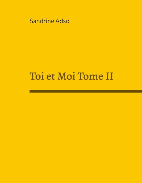 Toi et Moi Tome II - Sandrine Adso