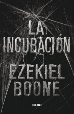 La Incubación - Ezekiel Boone