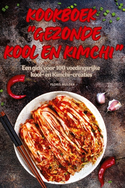 KOOKBOEK GEZONDE KOOL EN KIMCHI - Floris Mulder