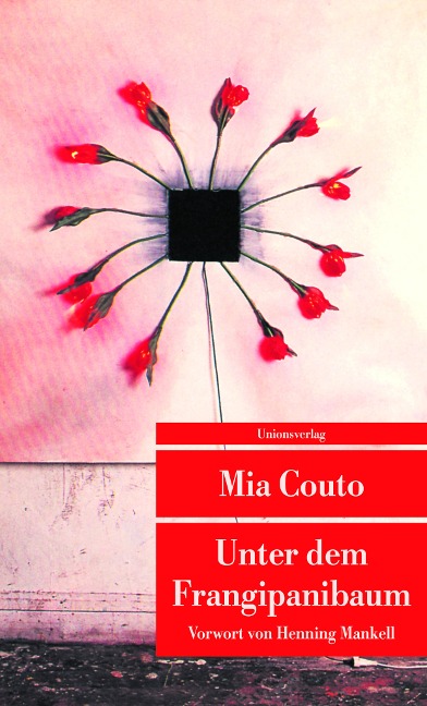 Unter dem Frangipanibaum - Mia Couto
