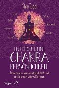 Entdecke deine Chakra-Persönlichkeit - Shai Tubali