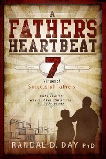 A Father's Heartbeat: 7 Virtues of Successful Fathers (Audio CD) - Randal D. Day