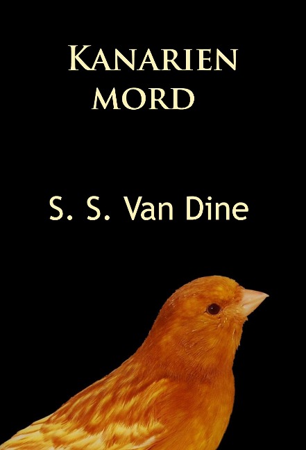 Kanarienmord - S. S. Van Dine