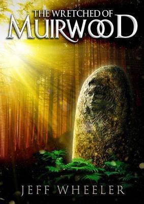 The Wretched of Muirwood - Jeff Wheeler