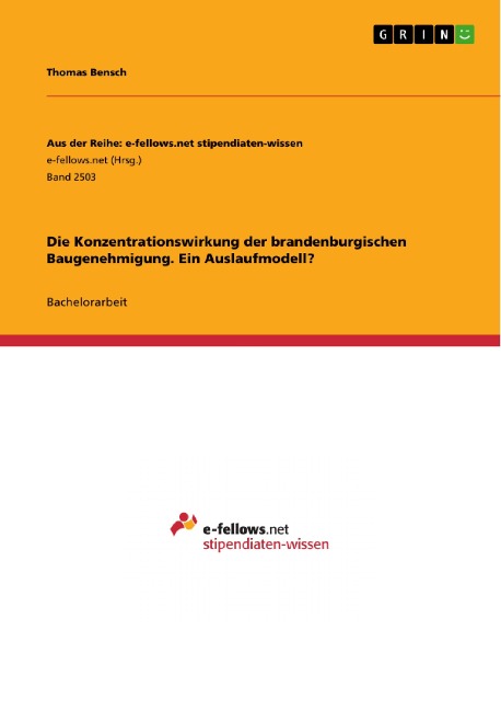 Die Konzentrationswirkung der brandenburgischen Baugenehmigung. Ein Auslaufmodell? - Thomas Bensch