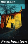 Cover-Bild zum Titel 'Frankenstein' von 'Mary Shelley'
