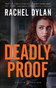 Cover-Bild zum Titel 'Deadly Proof' von 'Rachel Dylan'