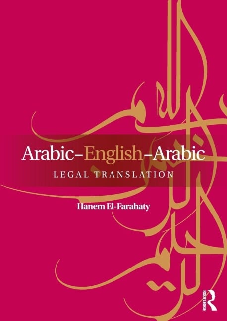 Arabic-English-Arabic Legal Translation - Hanem El-Farahaty