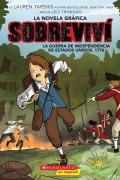 Sobreviví La Guerra de Independencia de Estados Unidos, 1776 (Graphix) (I Survived the American Revolution, 1776) - Lauren Tarshis