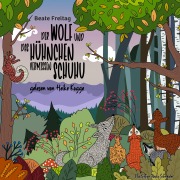 Cover-Bild zum Titel 'Der Wolf und das Hühnchen vermissen Schuhu' von 'Beate Freitag'