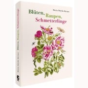 Cover-Bild zum Titel 'Maria Sibylla Merian - Blüten, Raupen, Schmetterlinge (Jubiläumsausgabe)' von 'Maria Sibylla Merian'