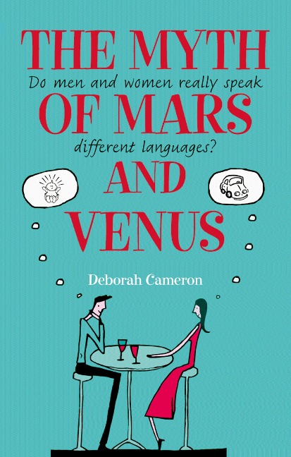 The Myth of Mars and Venus - Deborah Cameron