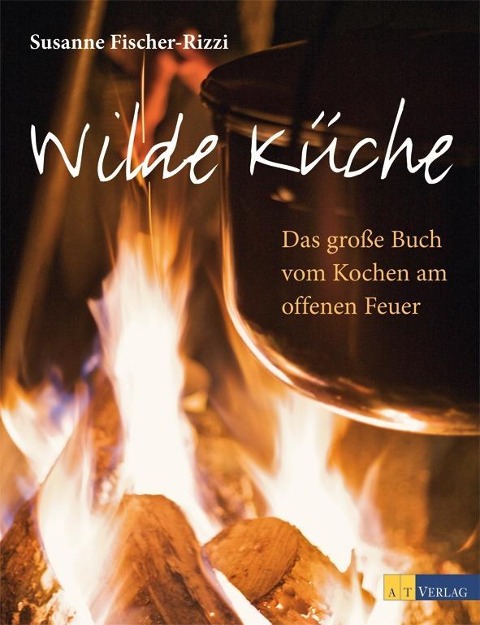 Wilde Küche - Susanne Fischer-Rizzi