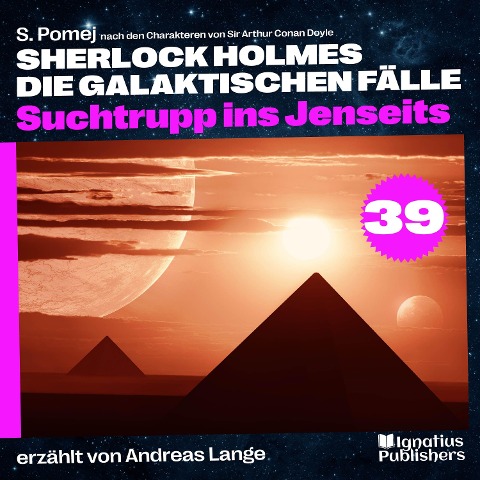 Suchtrupp ins Jenseits (Sherlock Holmes - Die galaktischen Fälle, Folge 39) - Arthur Conan Doyle, S. Pomej